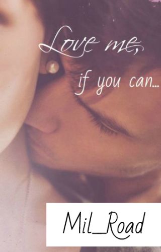 Влюбись в меня, если осмелишься